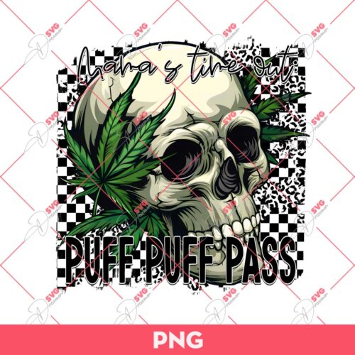 Mama's Time Out Puff Puff Pass PNG, 420 Weed PNG, 420 Cannabis PNG