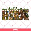 My Daddy Is My Hero Army PNG, Fathers Day PNG