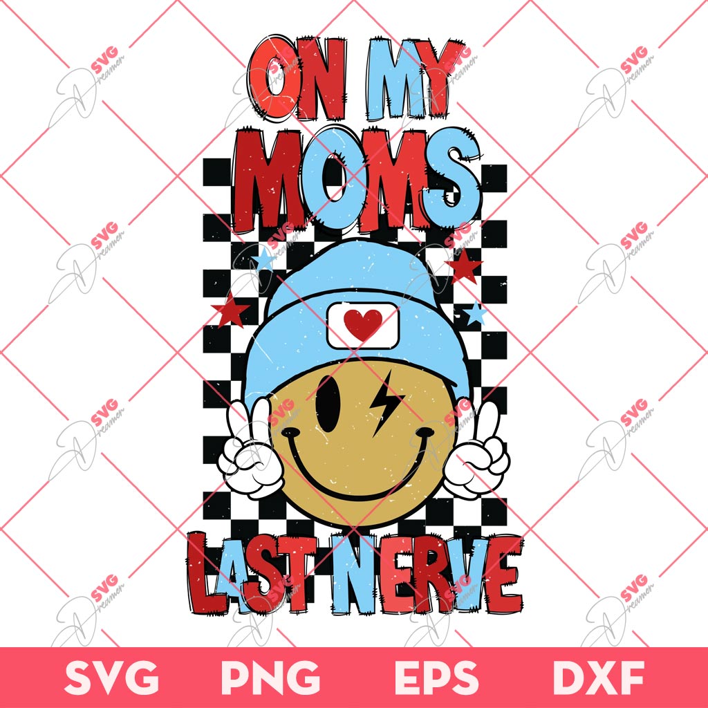 On My Mom's Last Nerve PNG, Mothers Day Gift PNG