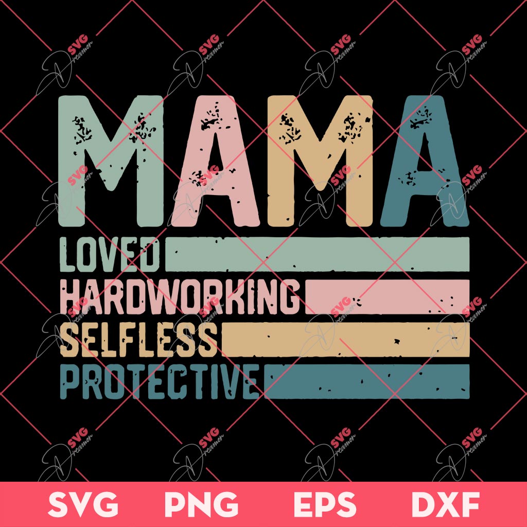 Retro Mama Loved SVG PNG, Mama Loved Hardworking Selfless Protective SVG PNG, Mothers Day SVG PNG