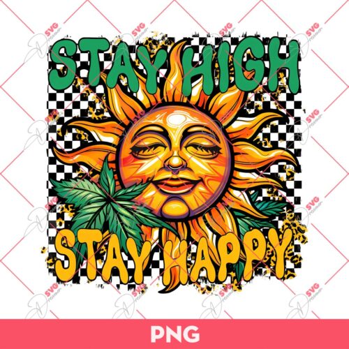 Stay High Stay Happy PNG, 420 Cannabis PNG, Weed PNG