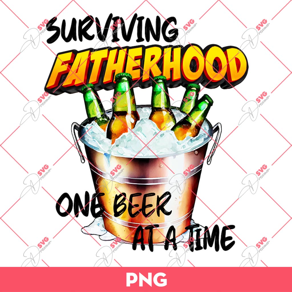 Surviving Fatherhood One Beer At A Time PNG, Fatherhood Beer PNG, Fathers Day PNG