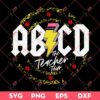 ABCD The Teacher Tour SVG, Teacher SVG, Last Day Of School SVG