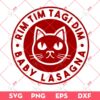 Baby Lasagna Rim Tim Tagi Dim SVG, Baby Lasagna Meow Cat Please Meow Back SVG