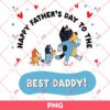 Bluey Happy Fathers Day To The Best Daddy PNG, Bluey Dad PNG, Fathers Day Gift PNG