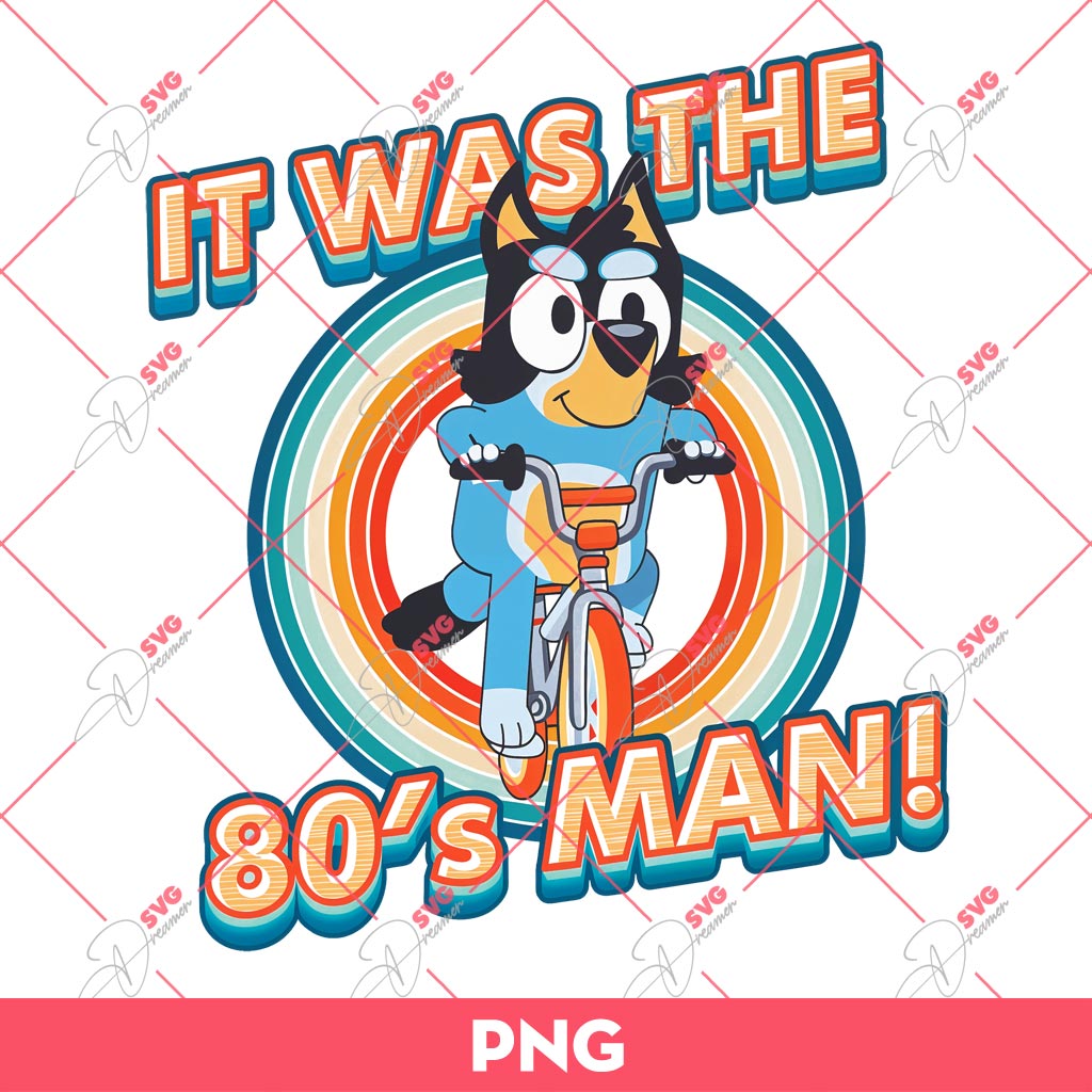 Bluey It Was The 80s Man PNG, Bluey PNG