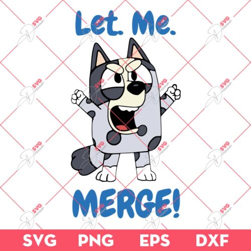 Bluey Let Me Merge SVG, Cute Funny Muffin SVG PNG, Bluey SVG PNG