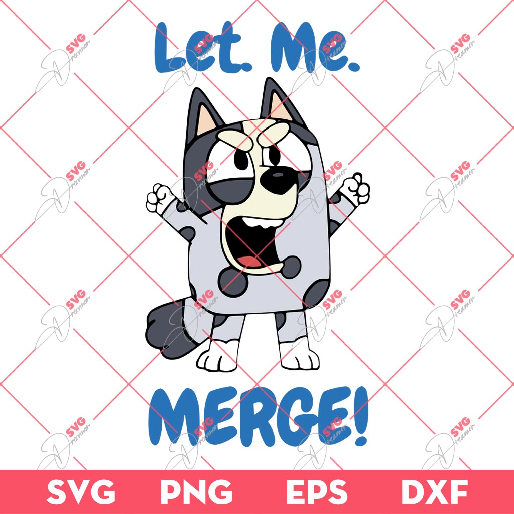 Bluey Let Me Merge SVG, Cute Funny Muffin SVG PNG, Bluey SVG PNG