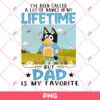 Bluey Lifetime But Dad Is My Favorite PNG, Bluey PNG