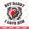 But Daddy I Love Him SVG, Taylor Snake SVG PNG, TTPD Swiftie SVG PNG