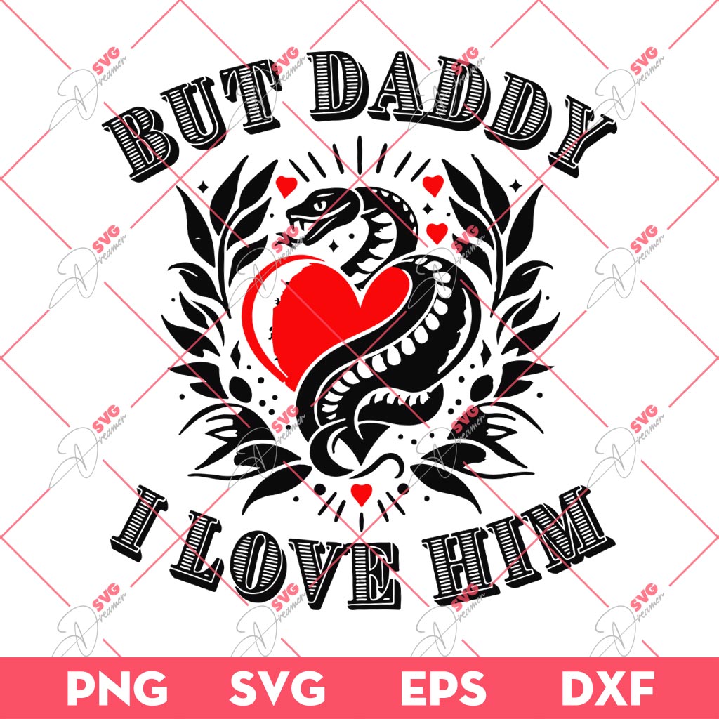 But Daddy I Love Him SVG, Taylor Snake SVG PNG, TTPD Swiftie SVG PNG