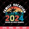 Family Vacation 2024 SVG PNG, Together We Are Create Memories SVG PNG, Summer Vacation SVG PNG
