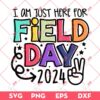 Field Day 2024 SVG, I Am Just Here For Field Day 2024 SVG PNG