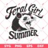 Funny Feral Girl Summer Opossum Meme SVG PNG, Funny Opossum Meme SVG, Feral Girl Summer SVG