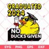 Graduated 2024 No Ducks Given SVG PNG, Graduation 2024 SVG PNG EPS DXF