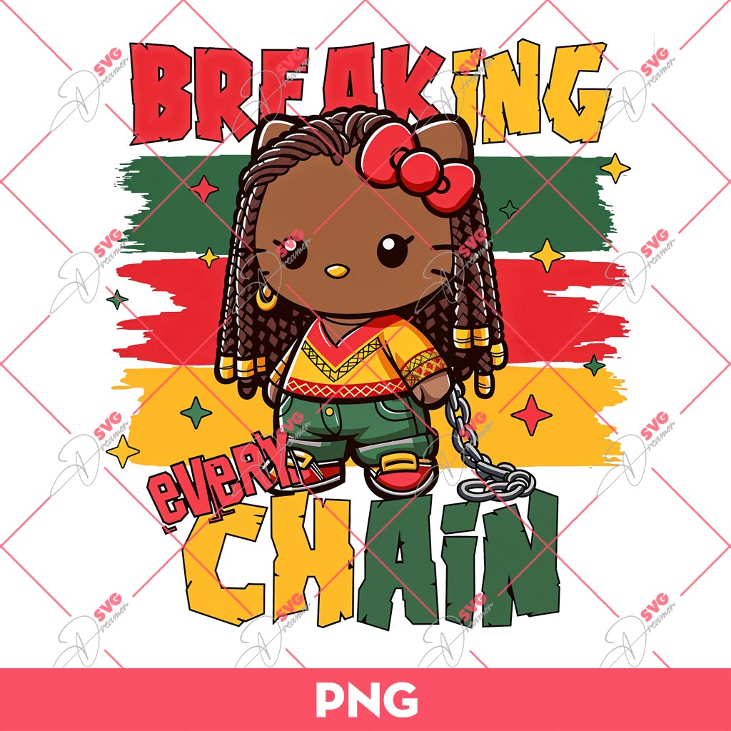 Hello Kitty Black Girl Breaking Every Chain PNG, Hello Kitty Juneteenth PNG, Celebrate Juneteeth PNG