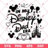 In My Disney Dad Era SVG PNG, Disney Magic Kingdom SVG, Fathers Day SVG PNG