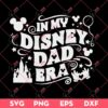 In My Disney Dad Era SVG PNG, Fathers Day SVG PNG