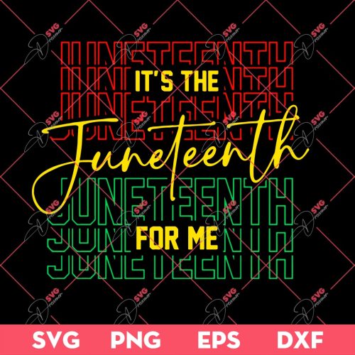 It's The Juneteenth For Me SVG, Juneteenth 1865 SVG PNG, Black History SVG PNG EPS DXF