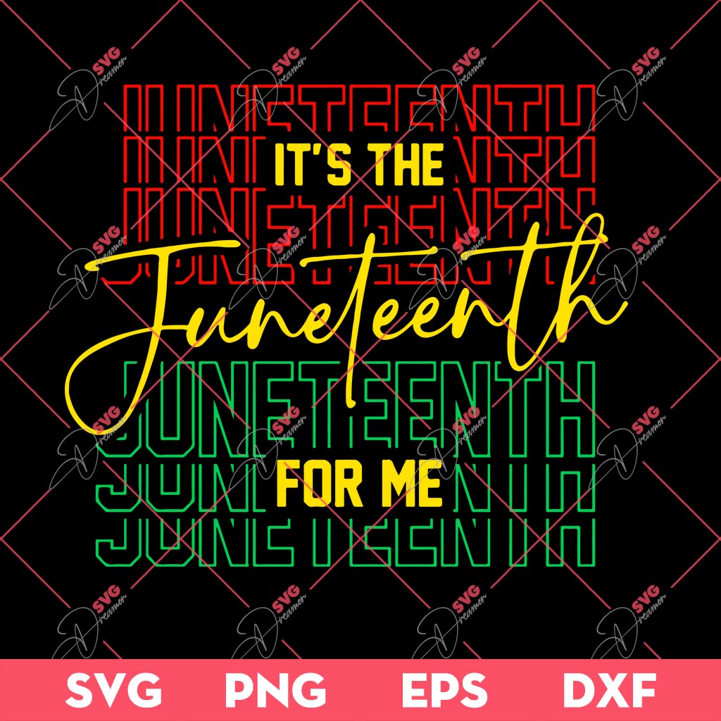 It's The Juneteenth For Me SVG, Juneteenth 1865 SVG PNG, Black History SVG PNG EPS DXF