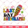 Last Day Auto Graphs SVG, Last Day Of School SVG