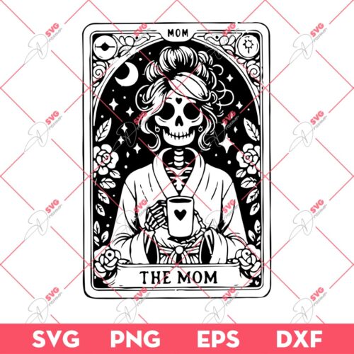 Mom Tarot Card SVG, Skeleton Mom SVG, Mothers Day SVG PNG EPS DXF