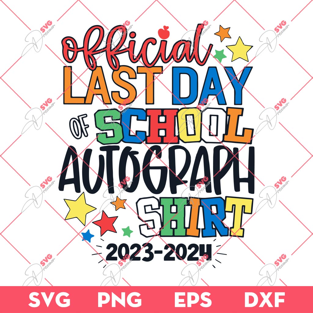 Official Last Day Of School Autograph Shirt 2023 2024 SVG PNG, Last Day Of School SVG PNG