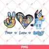 Peace Love Bluey PNG, Bluey PNG