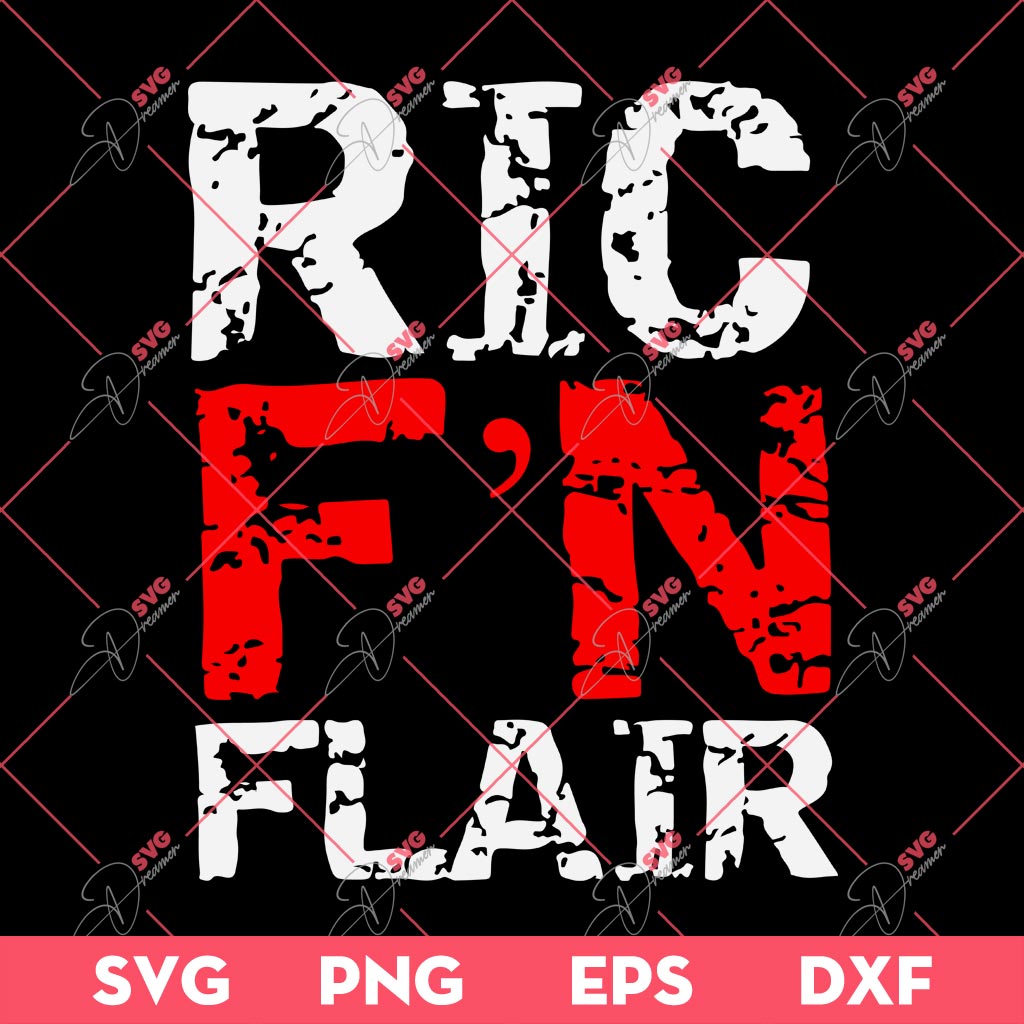 Ric Flair SVG, Ric F'N Flair SVG PNG, Celebrate The Greatness Of Ric Flair SVG PNG EPS DXF