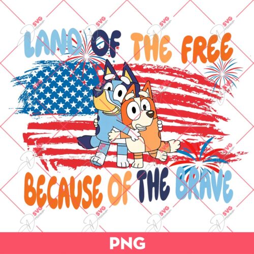 Bluey Land Of The Free Because Of The Brave PNG, Bluey American PNG, Bluey 04th Of July PNG