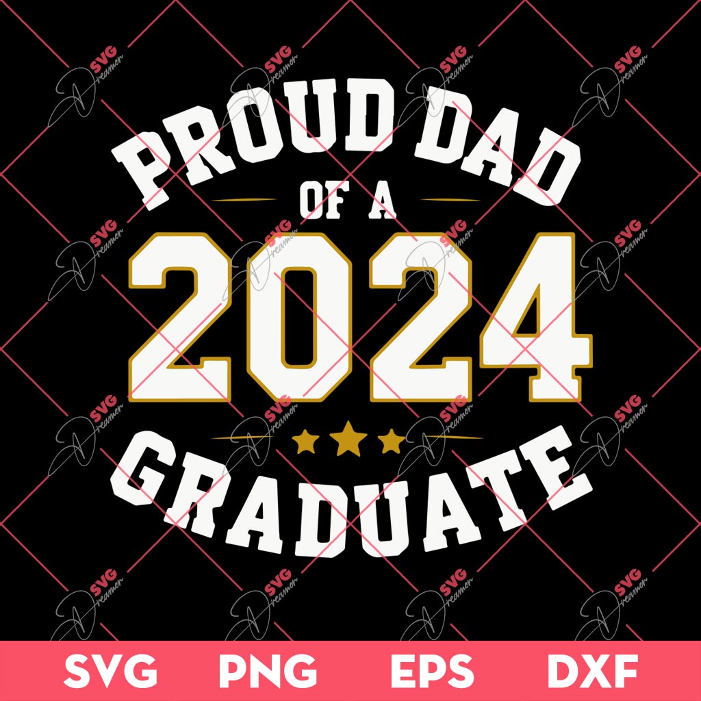 Senior Proud Dad Of A Class Of 2024 Graduate SVG, Graduation 2024 SVG PNG, Senior Dad SVG PNG
