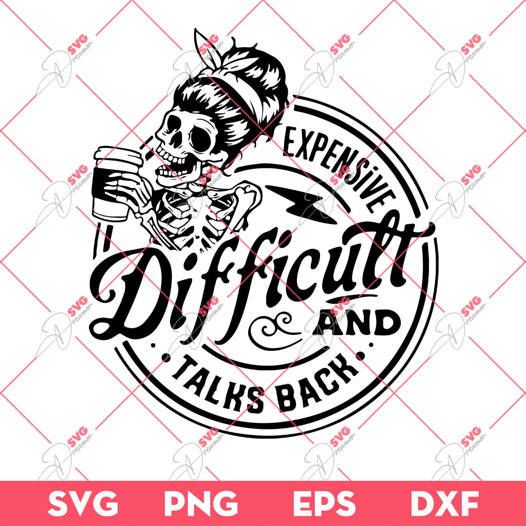 Skeleton Coffee SVG PNG, Skeleton Expensive Difficult And Talks Back SVG PNG DXF EPS