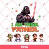 Star Wars I Am Their Father PNG, Fathers Day PNG