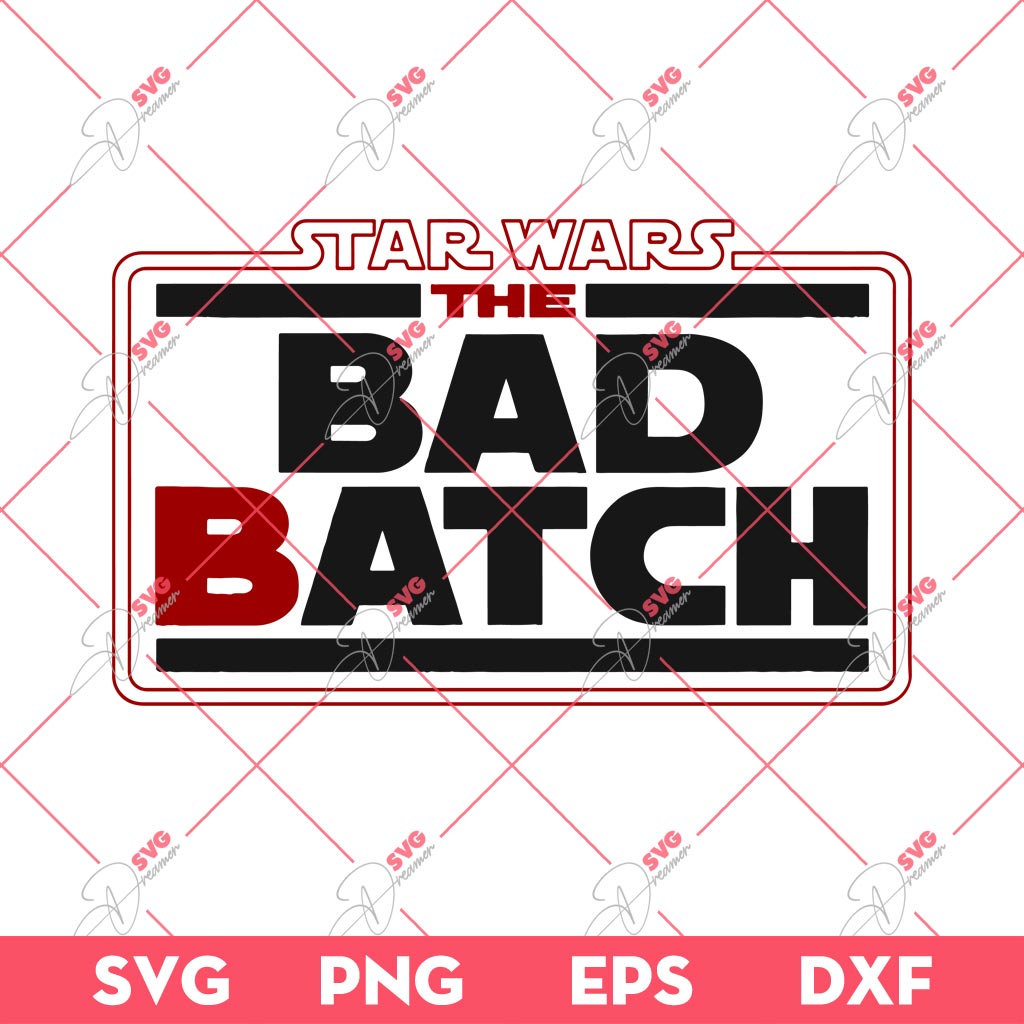 Star Wars The Bad Batch SVG PNG, Bad Batch SVG PNG EPS DXF