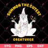 Summon The Cutest Creature SVG PNG, Cute Cat SVG PNG, Funny Animals SVG PNG