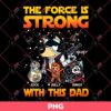 The Force Is Strong With This Dad PNG, Bluey PNG, Fathers Day PNG