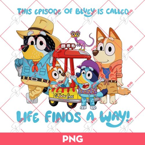 There Episode Of Bluey Is Called Life Find A Way PNG, Bluey Family PNG