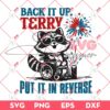 Back It Up Terry Put It In Reverse SVG PNG, Raccoon 04th Of July SVG PNG