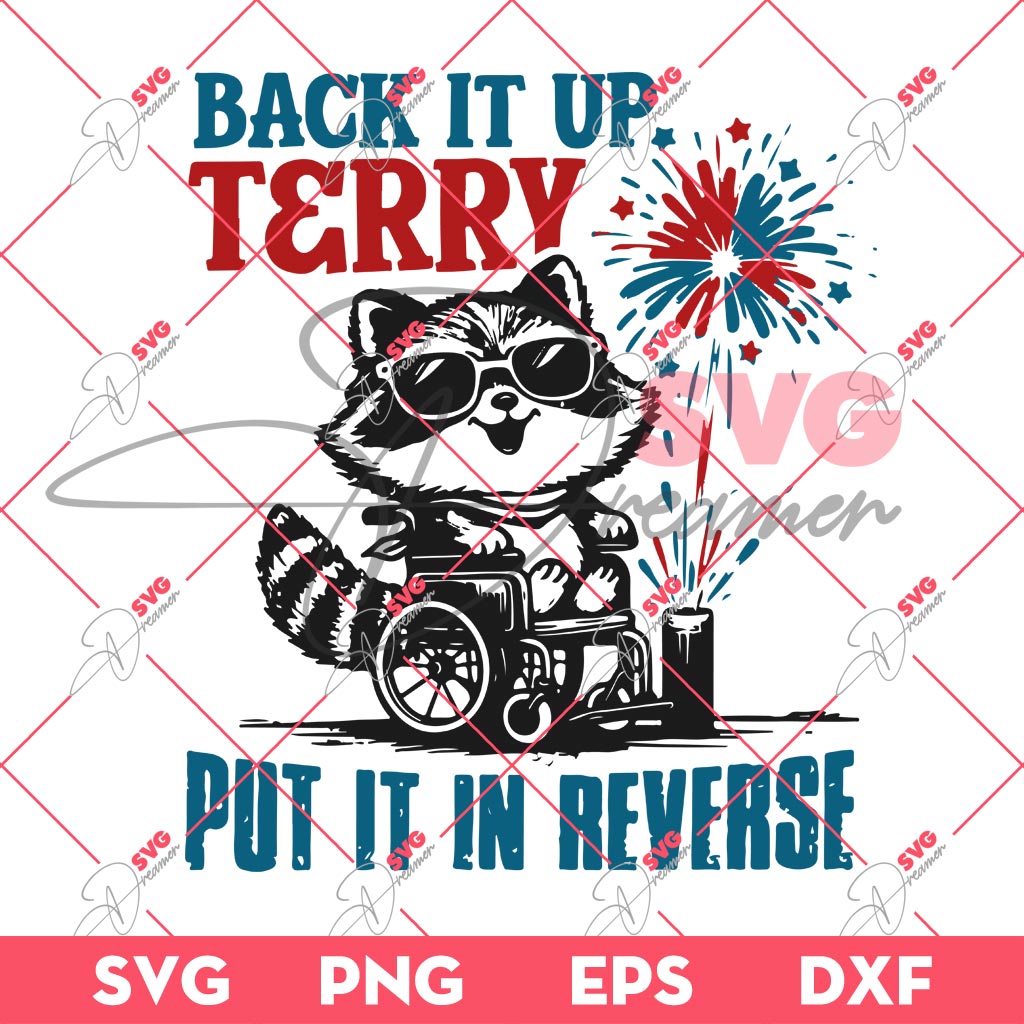 Back It Up Terry Put It In Reverse SVG PNG, Raccoon 04th Of July SVG PNG