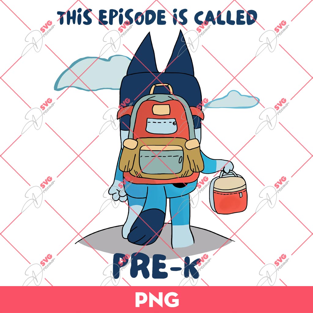 Bluey This Episode Is Called Pre-K PNG, Bluey Back To School PNG