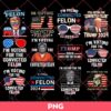 Bundle Trump 2024 PNG, Im Voting For The Convicted Felon Trump PNG Bundle