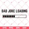 Dad Joke Loading SVG, Fathers Day SVG