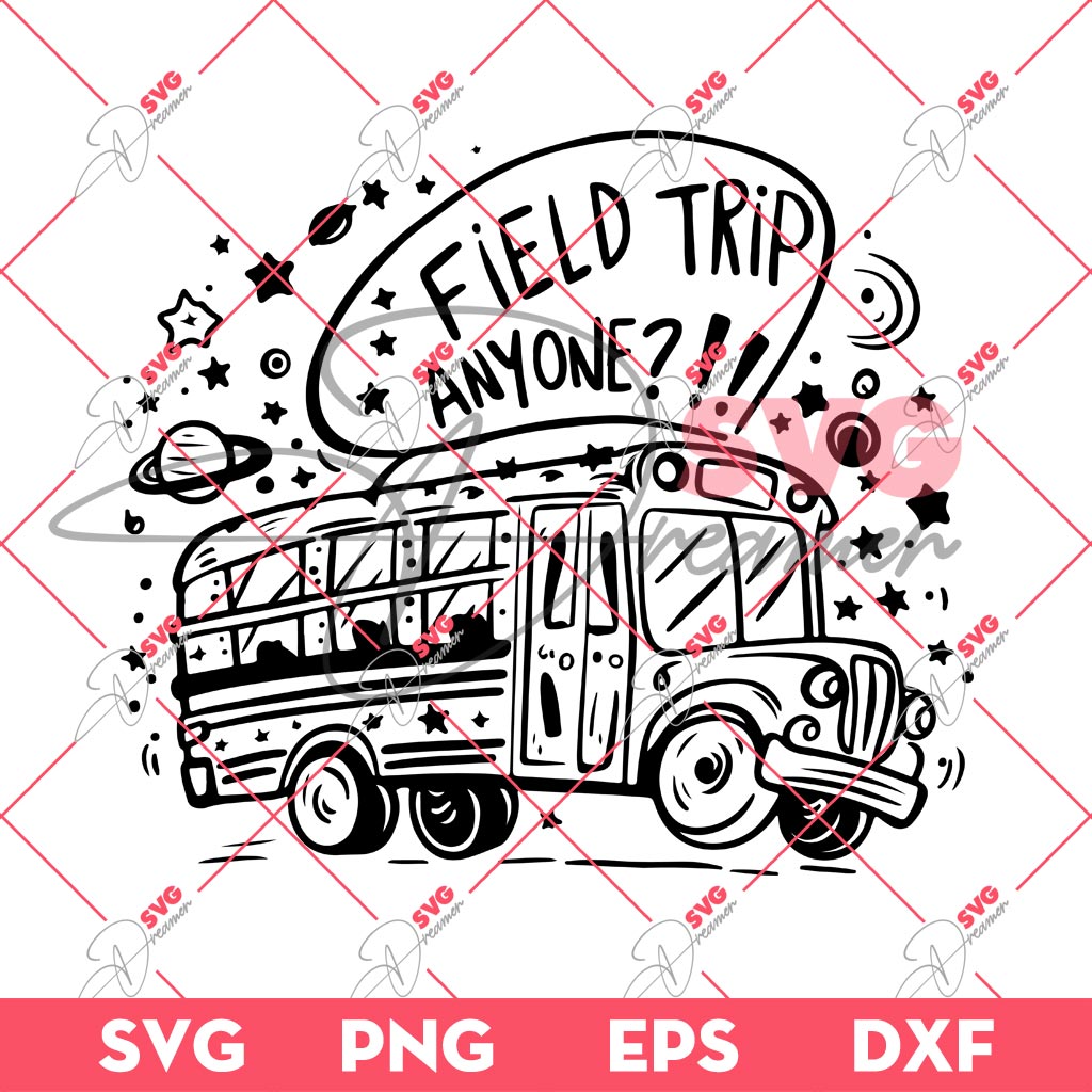 Field Trip Anyone School Bus SVG PNG, Best Teacher PNG SVG, First Day Of School SVG