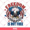 Freedom Is Not Free PNG, Independence Day PNG, 04th Of July PNG