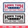 Hawk Tuah 2024 SVG PNG, Hawk Tuah Spit On That Thang SVG PNG, Hawk Tuah SVG