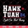 Hawk Tuah 24 SVG PNG EPS DXF, Spit On That Thang SVG PNG, Hawk Tuah 24 Spit On That Thang SVG
