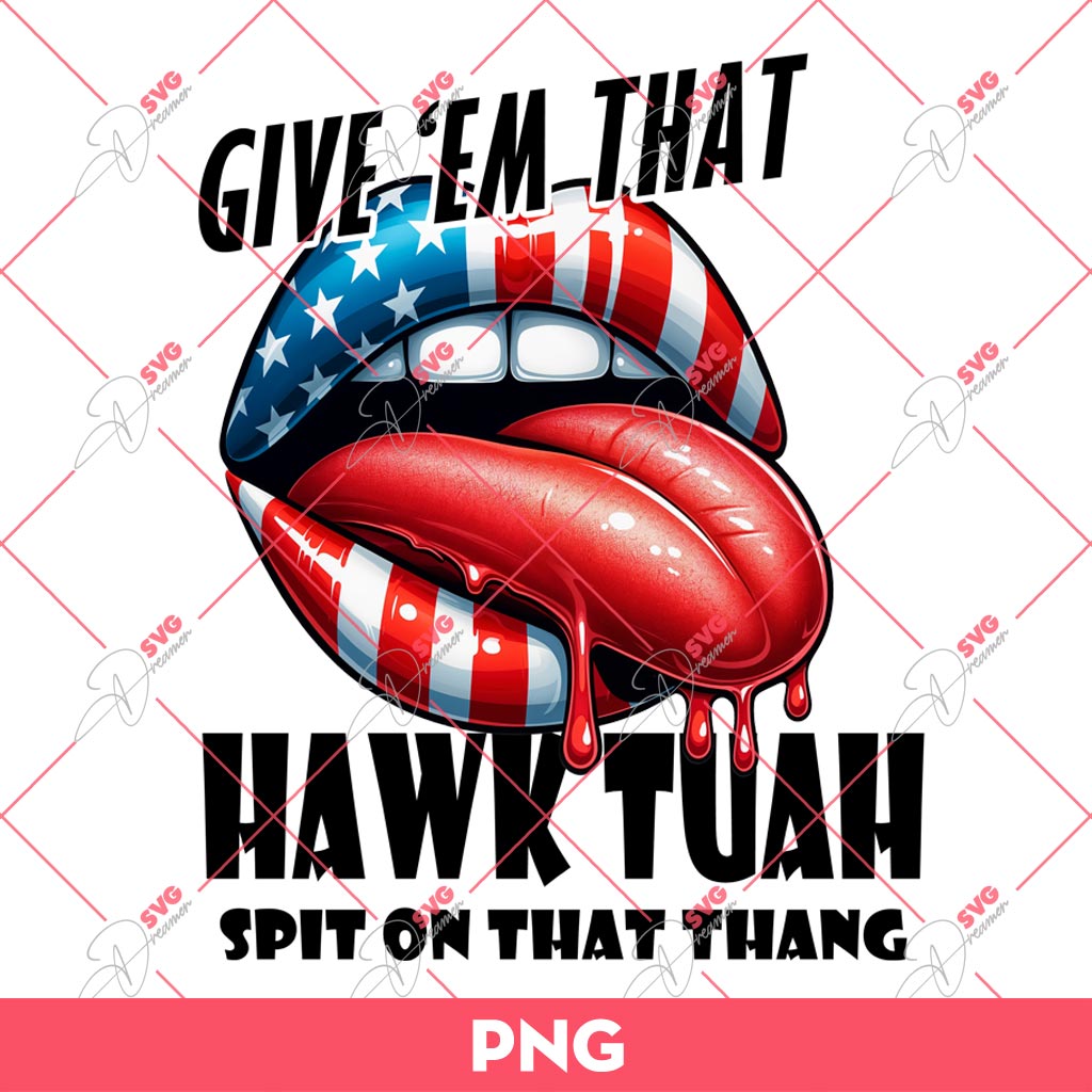 Hawk Tuah America Lips PNG, Lips Give em That Hawk Tuah Spit On That Thang PNG