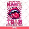 Hawk Tuah PNG, Spit On That Thang PNG, Hawk Tuah Lips PNG