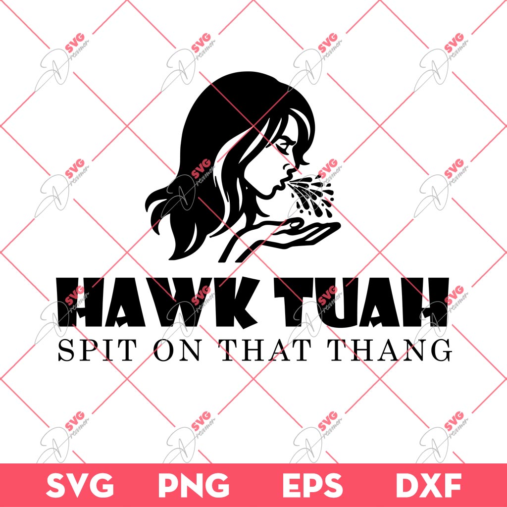 Hawk Tuah Spit On That Thang SVG, Funny Girl Hawk Tuah 24 SVG PNG