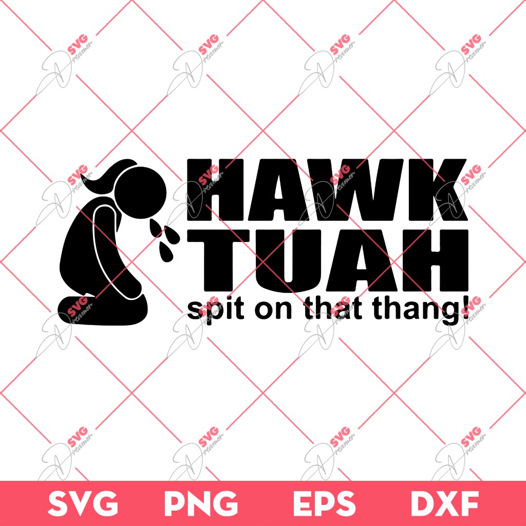Hawk Tuah Spit On That Thang SVG, Hawk Tuah SVG PNG